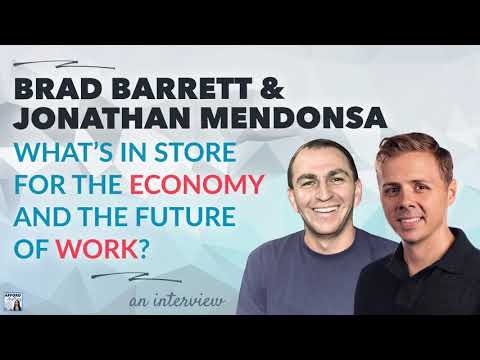 The Future of the Economy & Work, with Brad & Jonathan | Afford Anything Podcast (Audio-Only)