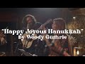 Happy Joyous Hanukkah • By Woody Guthrie • Live From Levon Helm Studios