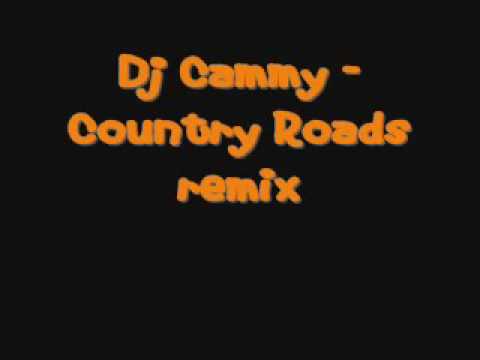 Dj cammy (country roads)remix)