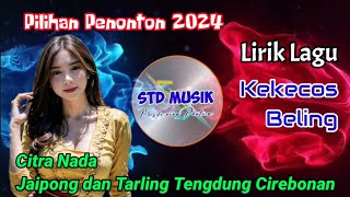 Download lagu LIRIK LAGU KEKECOS BELING // CITRA NADA JAIPONG DAN TARLING TENGDUNG CIREBONAN @stdmusik mp3 Download lagu LIRIK LAGU KEKECOS BELING // CITRA NADA JAIPONG DAN TARLING TENGDUNG CIREBONAN @stdmusik mp3