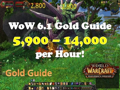 WoW 6.2 Gold Farming Guide 5900 - 14,000 Gold an Hour! WoD Gold Guide.