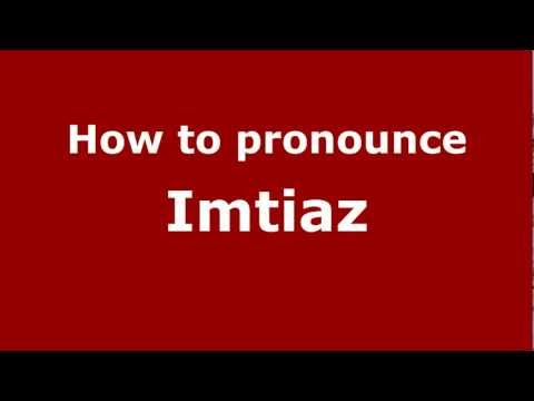 How to Pronounce Imtiaz - PronounceNames.com
