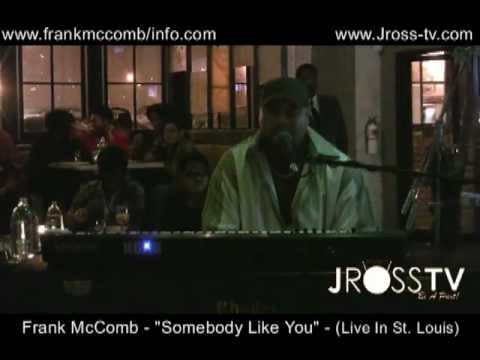 James Ross @ Frank McComb - "Somebody Like You" - (Live In St. Louis) - www.Jross-tv.com