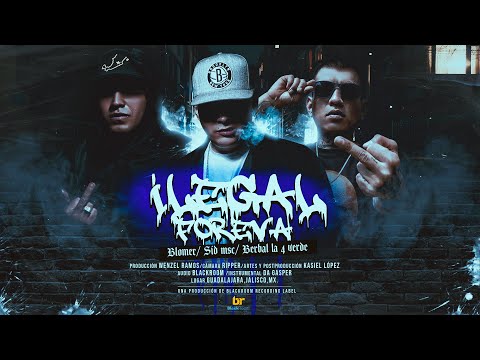 Ilegal foreva - Blomer ft Sid MSC & Berbal la 4 verde/Oficial Video