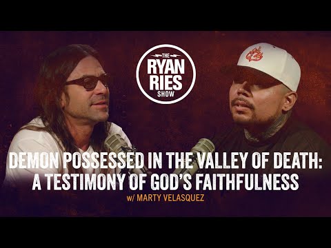 Demon Possessed In The Valley Of Death: A Testimony Of God's Faithfulness w/ Marty Velasquez
