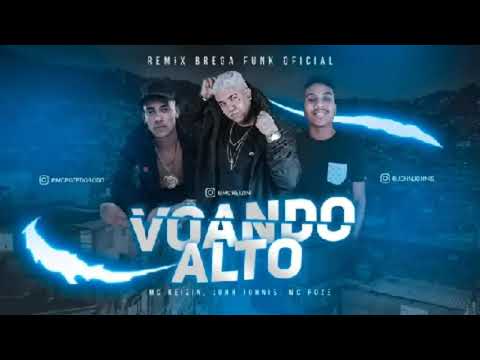 MC Reizin e Jhon Jhonis Feat MC Poze - VOANDO ALTO