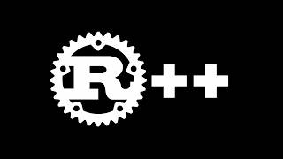 Rust++ is here...