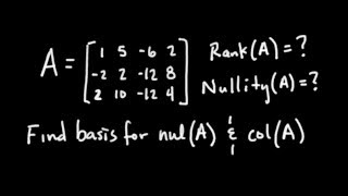 Rank & Nullity; How to Find a Basis for Null Space and Column Space [Passing Linear Algebra]