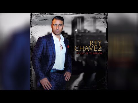 La Luz De Tu Mirada (Bachata Version) - Rey Chavez