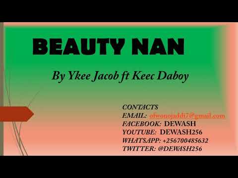 Beauty Nan - Ykee Jacob ft Keec Daboy