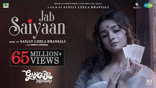 Gangubai Kathiawadi  Jab Saiyaan  Sanjay Leela Bha