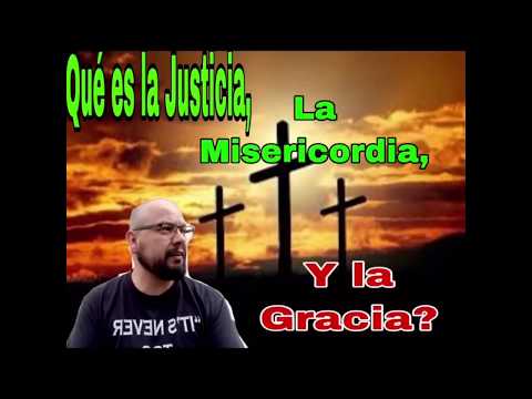 Conoce las diferencias entre, justicia, misericordia y la gracia!