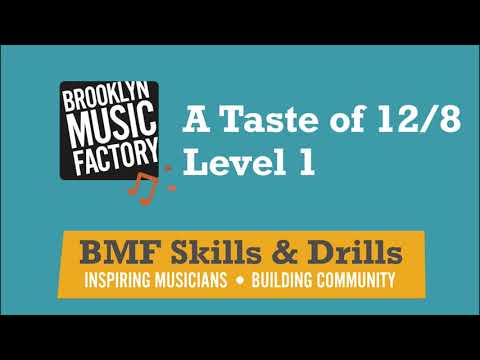 BMFConnect Skills & Drills: A Taste of 12/8 Level 1