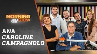 Ana Caroline Campagnolo – Morning Show – 29/03/19