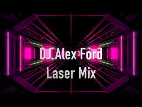 DJ Alex Ford - Laser Mix
