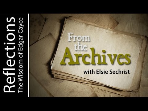 Reflections: The Wisdom of Edgar Cayce From the Archives: Elsie Sechrist