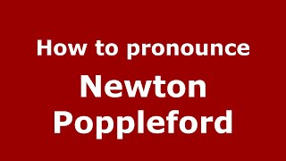 How to pronounce Newton Poppleford