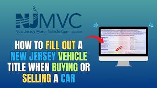 HOW TO FILL OUT A NEW JERSEY VEHICLE TITLE WHEN BUYING OR SELLING A CA