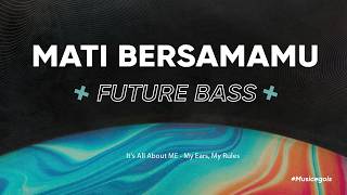 Download lagu Bebi Romeo - Mati Bersamamu (Future Bas) mp3