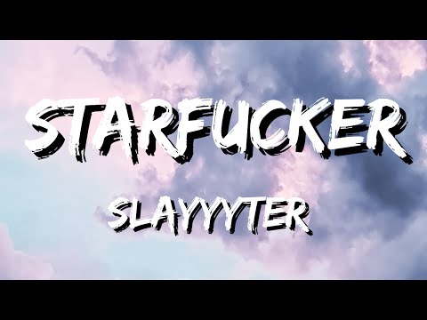 Slayyyter - Starfucker (Lyrics)
