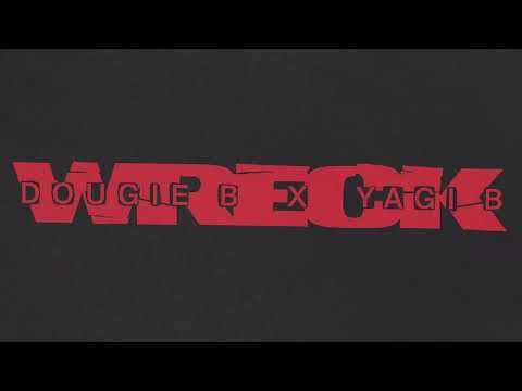 Dougie B x Yagi B - Wreck (Official Audio)