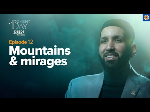 Mountains and Mirages | Judgment Day | Ep. 12 — Dr. Omar Suleiman