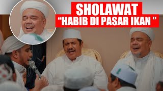 Download lagu TEKS LENGKAP...SHOLAWAT HABIB DI PASAR IKAN, HABIB RIZIEQ SYIHAB, HABIB HANIF AL ATTHOS mp3