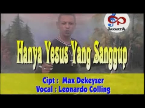 Lagu Rohani - Hanya Yesus Yang Sanggup - Leonardo Colling