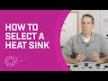 How to Select a Heat Sink