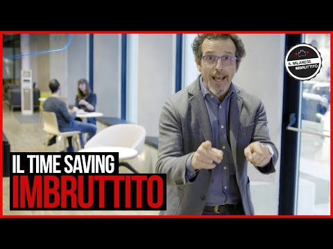 Il Milanese Imbruttito - Il TIME SAVING Imbruttito