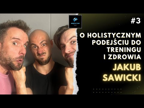 #3. Gość - Jakub Sawicki: O Holistycznym Podejściu do Treningu i Zdrowia