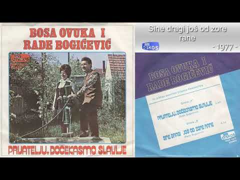 Duet Bosa Ovuka i Rade Bogicevic - Sine dragi jos od zore rane - (Audio 1977)