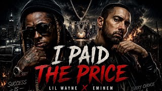 I Paid The Price -Lil Wayne x Eminem -(Official Music Video