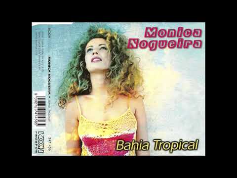 Monica Nogueira  -  Bahia Tropical  (Club Version)  1998