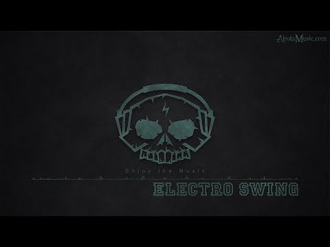 Electro Swing by AdamKelski - [Electro, Swing Music]
