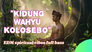 Download lagu KIDUNG WAHYU KOLOSEBO || Remix - EDM Spiritual Vibes || Full Bass 2025🔥🔥 mp3