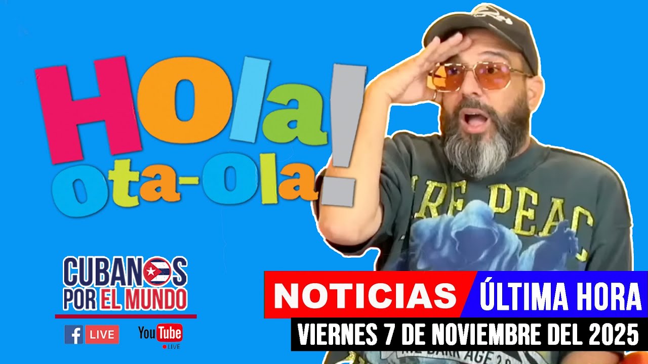 Alex Otaola en vivo, últimas noticias de Cuba - Hola! Ota-Ola (viernes 7 de noviembre del 2025)