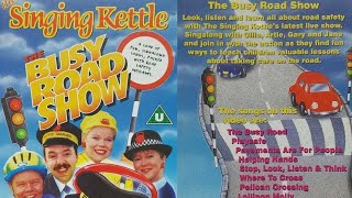 The Singing Kettle: The Busy Road Show (1997)