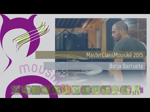 Master Class Mousikê 2015 - Borja Barrueta Parte1