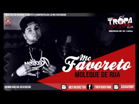 MC FAVORETO   MOLEQUE DE RUA