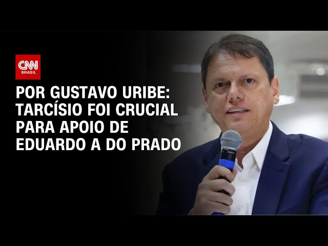 Eleições 2026: Tarcísio foi crucial para apoio de Eduardo a André do Prado | BASTIDORES CNN