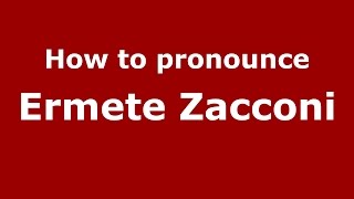 How to pronounce Ermete Zacconi