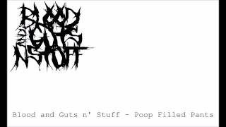 Blood and Guts n&#39; Stuff - Poop Filled Pants