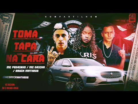 🔵 BREGÃ FUNK 2021 MC PEDRINHO, MC DRICKA, ERYCK MATHEUS - TOMA TAPA NA CARA - MÚSICA NOVA