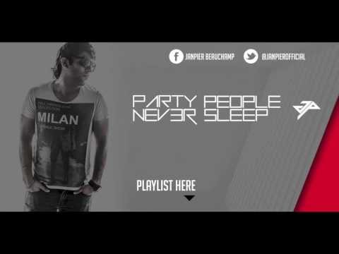 Janpier Beauchamp - Party People Never Sleep Vol. 3 [Ignition Edition]
