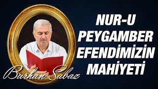 Dr. Burhan Sabaz - Nur-u Muhammedi'nin Mahiyeti