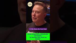 Elon Musk Put A Deadline On Earth I 30 Months Left Mark My Words