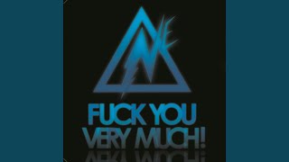 Fuck You Very Much!