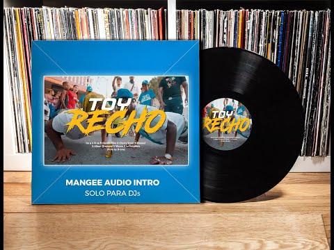 Varios Artistas - Toy Recho (Mangee Audio Intro) *SOLO PARA DJS*
