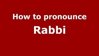 How to pronounce Rabbi